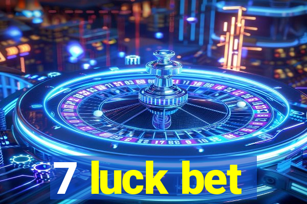 7 luck bet